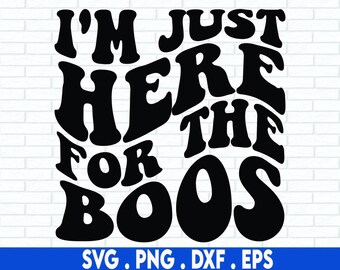 I'm Just Here For The Boos SVG, Funny Boys Halloween SVG, Ghost SVG, Beer Svg, Boo Svg, Png, Files for Cricut, Sublimation Designs Downloads