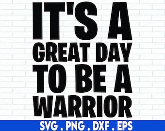 It's a great day to be a Warrior, SVG Cut File, digital file, svg, school mascot svg, teacher svg, handlettered svg, Warrior svg, warriors