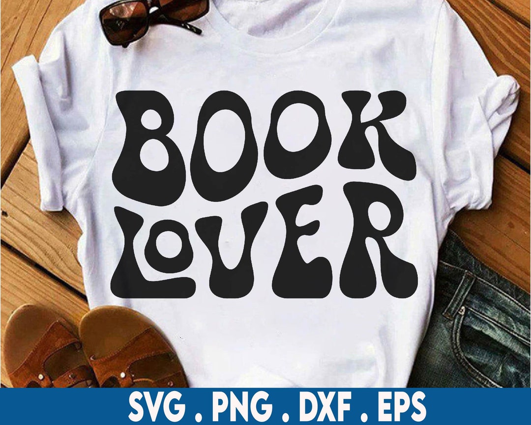 Book Lover Svg, Book Worm Svg, Teacher Svg, Book Lover Shirt Svg ...