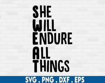 she will endure all things svg,fitness svg,gym svg,motivational svg,exercise svg,runner svg,workout svg,muscle svg
