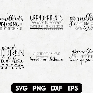 May include: Black and white text-based graphic designs with various quotes about grandparents and grandchildren. The quotes include "Grandkids Welcome, Parents by Appointment", "Grandparents so easy to operate even a child can do it", "Grandkids make life grand", "Grand Children spoiled here", "A grandma's love knows no distance", and "Grandkids All of the fun, none of the work".