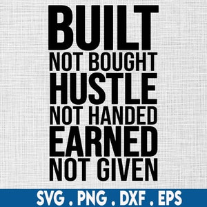 Built not bought svg, self made svg, ceo svg, rich svg, motivational svg, entrepreneur svg, manifest svg, small business svg,millionaire svg