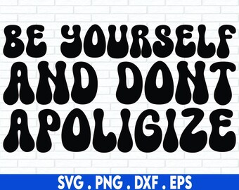 Be Yourself and dont apoligize Svg Png, Sleeve Sweatshirt Design Svg, Self Love svg, Positive Daily Affirmations svg, Boho Motivational Svg