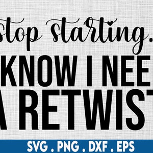 retwist svg, locs svg, loc'd svg, locs shirt svg, natural hair svg, loc vibes svg, black woman svg, melanin svg, black queen svg, dreads svg