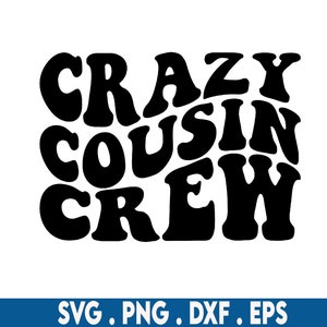 Crazy Cousin Crew svg, família svg, camisa de primo svg, citações de primo svg, primo engraçado svg, primo clipart, primos svg, primo svg,