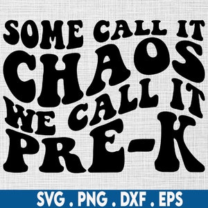 Some call it chaos we call it pre k svg, pre k teacher svg, preschool svg, prekindergarten svg, pre-k svg, teacher svg, pre k teacher svg,