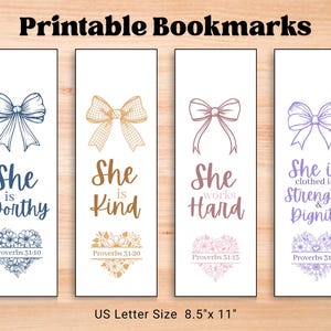 May include: Four printable bookmarks with different colors and designs. Each bookmark features a bow, a floral heart, and a Bible verse. The verses are Proverbs 31:10, Proverbs 31:20, Proverbs 31:13, and Proverbs 31:25. The bookmarks are 8.5 inches by 11 inches.