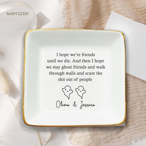 I Hope We're Friends Until We Die Funny Ring Dish-Custom Trinket Tray-Personalized Jewelry Holder For Girl Women Best Friend-Birthday Gift