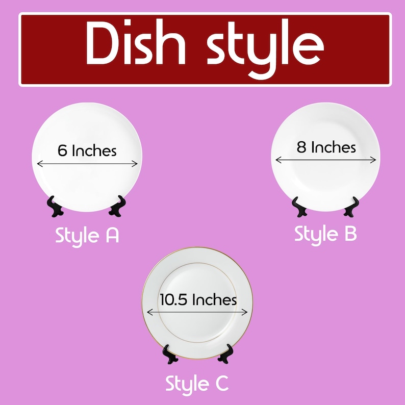 May include: Three white plates displayed on black stands against a purple background. Style A is 6 inches, Style B is 8 inches, and Style C is 10.5 inches with a gold rim. The text Dish style is at the top, with labels for each plate style.