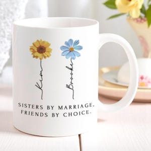 Personalized Sister in Law Coffee Mug/Sister-In-Law Gift Mug/Sister Birthday Gift/Sister of the Groom Gift/Bonus Sister Gifts/Wedding Gifts