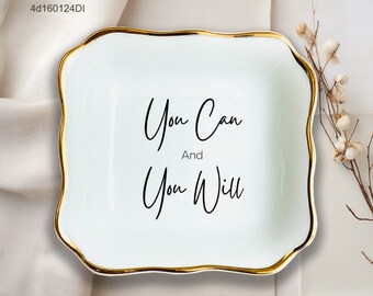You Can And You Will Ring Dish-Personalized Jewelry Dish-Custom Jewelry Holder For Best Friend Sister Daughter-Trinket Tray-Birthday Gift