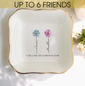 Personalized Friendship Ring Dish/Sisters Birthday Gift/Friends Gift/Sister Gift/Friendship Gifts/If friends were flowers/Christmas Gifts