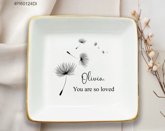 You Are So Loved-Dandelion Ring Dish-Personalized Jewelry Dish-Custom Jewelry Holder For Girl Mom Friend Sister Daughter-Birthday Gift