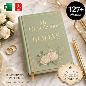 May include: A sage green wedding planner book with gold foil text reading Mi Organizador de BODAS, featuring a floral illustration of white roses, two gold rings, and a gold pen. The cover indicates 127+ PÁGINAS and a SISTEMA ÚNICO DE PADRINOS.
