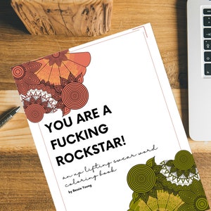 You are a F*cking Rockstar: Positive Sh*t to Color Your Mood Happy (Swear Word Coloring Books)