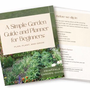 May include: A Simple Garden Guide and Planner for Beginners. The cover features a garden scene and the text "PLAN, PLANT, AND GROW." The open page reads "Before we dig in" and lists gardening topics. A printable garden guide.