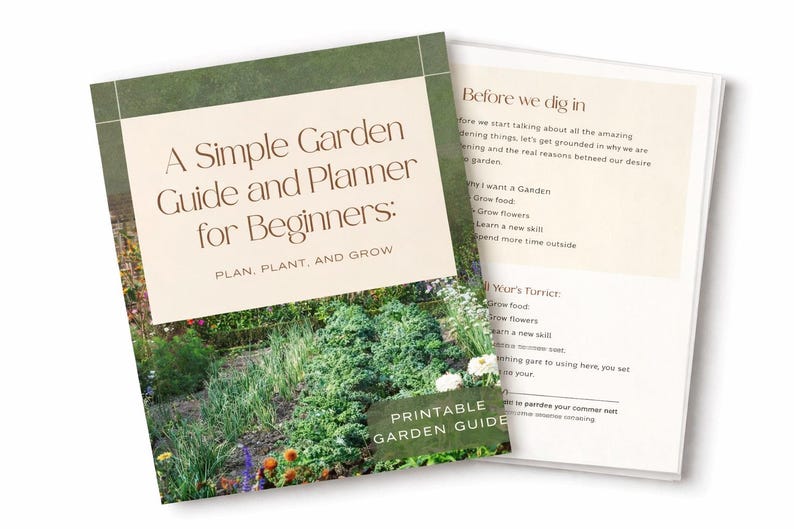 May include: A Simple Garden Guide and Planner for Beginners. The cover features a garden scene and the text "PLAN, PLANT, AND GROW." The open page reads "Before we dig in" and lists gardening topics. A printable garden guide.