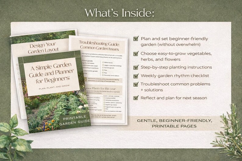 May include: A Simple Garden Guide and Planner for Beginners, with the text "What's Inside:" and "Gentle, Beginner-Friendly, Printable Pages." The guide includes a garden layout design, troubleshooting tips, and planting instructions.