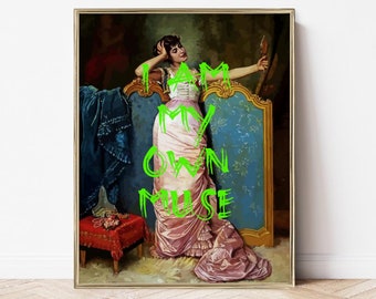 May include: A painting of a woman in a pink dress standing in front of a blue and gold screen. The text "I AM MY OWN MUSE" is written in green letters over the image.
