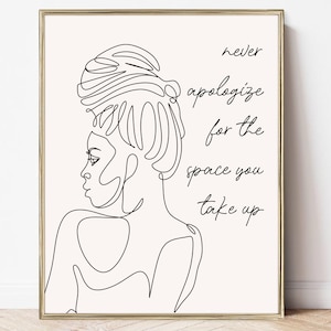 printable never apologize for the space you take up wall art | body positivity poster | digital download art print | self love poster