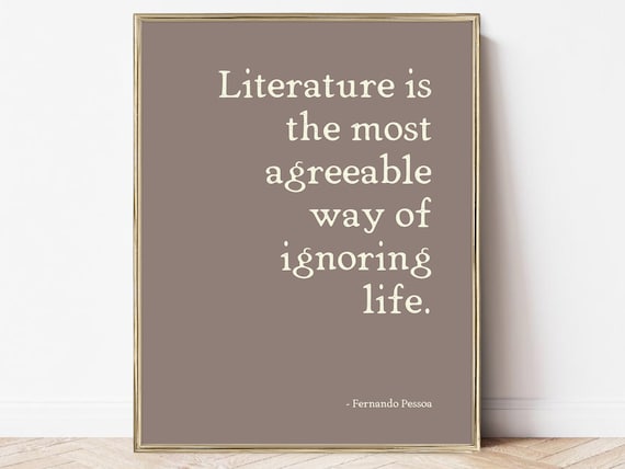 bookish art print | book lover printables | literature is the most agreeable way of ignoring pessoa quote | book lover gift | wall art print
