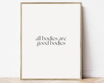 Printable All Bodies Are Good Bodies Wall Art, Body Positivity Poster, Positive Self Art Print, Women Supporting Women Print, Self Love Art
