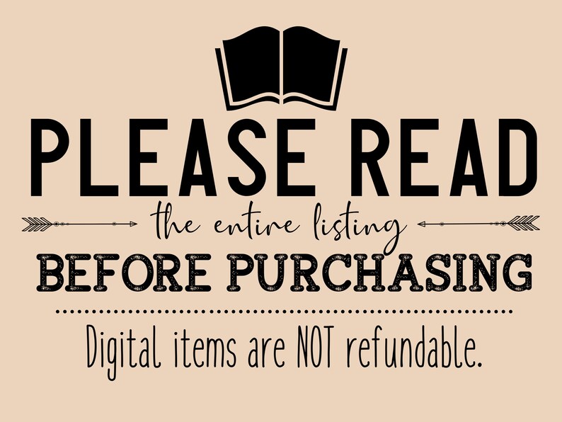 Puede incluir: Texto en blanco y negro sobre un fondo beige que dice "PLEASE READ the entire listing BEFORE PURCHASING. Digital items are NOT refundable."