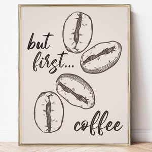 Printable But First Coffee Wall Art, Gift for Coffee Lover, Home Coffee Bar Trendy Wall Decor, Kitchen Wall Art, Coffee Quote Art Print