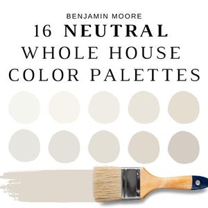 Benjamin Moore 16 NEUTRAL WHOLE HOUSE Color Palettes, Whole House Paint Colors, Whole Home Color Schemes, Neutral Paint Colors, White Dove