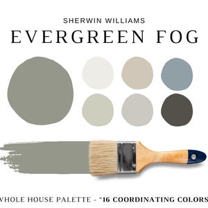 May include: A paint color palette with the text "EVERGREEN FOG" and "WHOLE HOUSE PALETTE - 16 COORDINATING COLORS." The image shows a paint brush with a swatch of green-gray paint, and several color swatches in shades of white, beige, and gray.