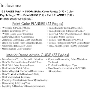 May include: A list of inclusions for a paint color and interior decor guide. The guide includes 152 pages in 5 PDFs, covering paint color palettes, color psychology, paint guides, paint planners, and interior decor advice.
