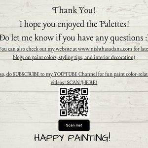 May include: A white background with text that reads "Thank You!" and "I hope you enjoyed the Palettes!" A QR code is present with the words "Scan me!" below it. The text also mentions a website and YouTube channel.