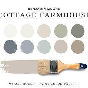 May include: A paint color palette labeled "Cottage Farmhouse" by Benjamin Moore. The image displays ten paint color swatches in neutral tones, a paint brush, and a paint stroke. Text at the bottom reads "Whole House - Paint Color Palette."