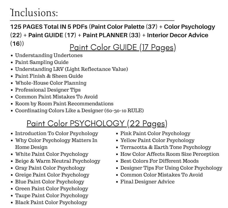 May include: A list of inclusions for a paint color guide, including paint color palettes, color psychology, and interior decor advice. The text includes topics such as understanding undertones, paint sampling, and designer tips.