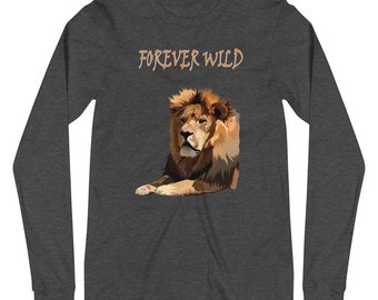 Lion Long Sleeve Shirt, Forever Wild Lion Shirt, Unisex Long Sleeve Shirt, Long Sleeve Shirt, Wildlife Shirts, Lion Shirts, Lion Lover Gift