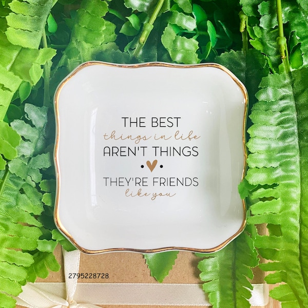 The Best Things In Life Friendship Ring Dish, Birthday Gift For Best Friend, Ceramic Jewelry Dish, Friends Like You, Sister Gift From Sister