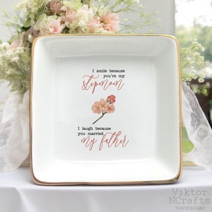 Stepmom Ring Dish, I Smile Because You Are My Stepmom Trinket Tray, Gift From Stepdaughter StepSon, Stepmother Gift, Stepmom Wedding Gifts