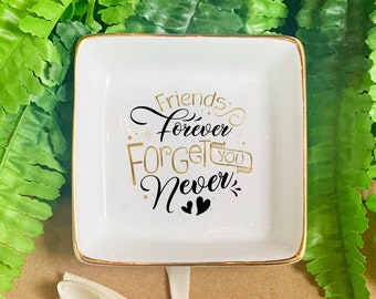 Personalized Jewelry Dish-Friend Forever Forget You Never-Ring Dish-Personalized Gift-Gift For Friend,Bestfriend,Bestie-Custom Jewelry Dish