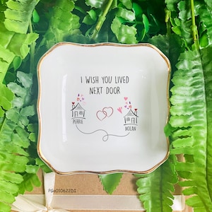 Personalize Friend Jewelry Dish-I Wish We Lived Next Door Ring Dish-Gift For Best Friend-Long Distance Friendship-Friends Moving Away Gift