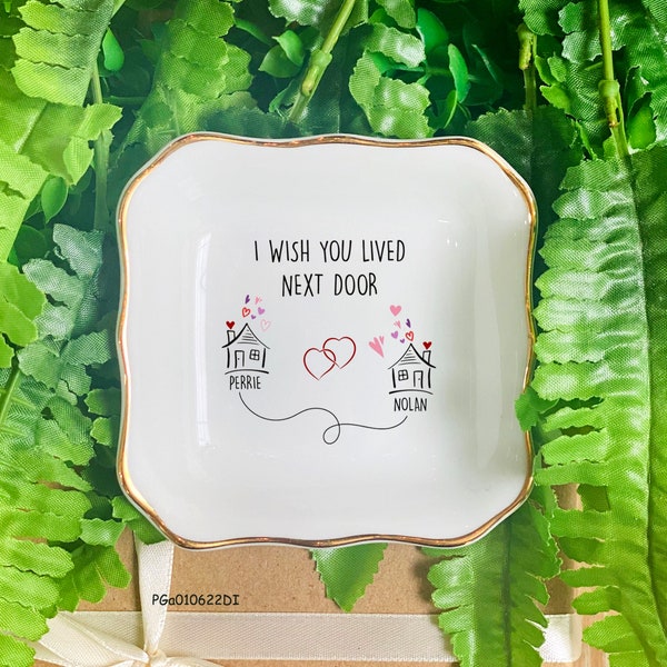 Personalize Friend Jewelry Dish-I Wish We Lived Next Door Ring Dish-Gift For Best Friend-Long Distance Friendship-Friends Moving Away Gift