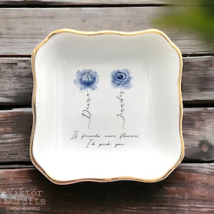 Si mis amigos fueran flores, te elegiría. Plato de baratijas de la amistad, plato de joyería personalizado, regalos para mejores amigas, regalos divertidos de amistad para la mejor amiga.