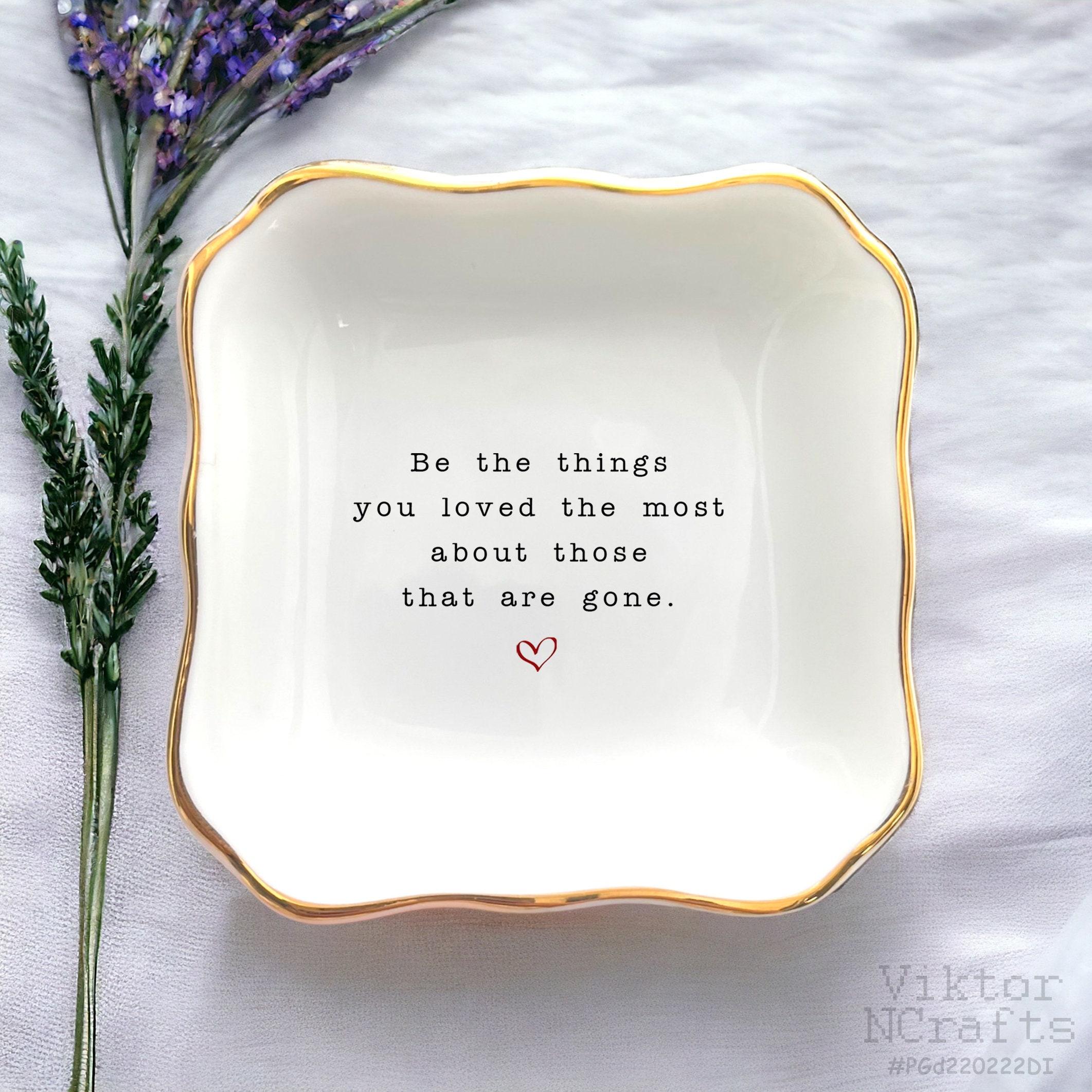 Be The Things You Loved Ring Dish-Family Gifts-Uplifting Gifts-Grief Gift-Grieving Mom Gift-Personalized Sympathy Gift-Loss Of Mother Gift