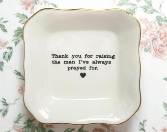 Thank You For Raising The Man I&#39;ve Always Prayed For Ring Dish-Mother Of The Groom Wedding Gifts-Mother In Law Gifts-Ceramic Jewelry Holder