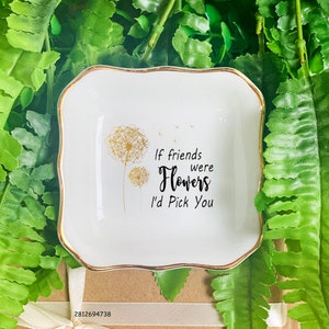 Si les amis étaient des fleurs, je vous choisirais pour faire un plat pour bague, bijoux pour ami, cadeau pour ami, cadeau meilleur ami pour une meilleure amie, cadeau d&#39;anniversaire