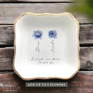 If Friends Were Flowers I'd Pick You Friendship Trinket Dish-Personalized Jewelry Dish-Bestie Gifts-Funny Friendship Gifts For Best Friend
