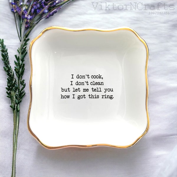 Personalized Jewelry Tray-I Don't Cook I Don't Clean Ring Dish-Funny Engagement Gifts For Friends-Best Friend Gifts-Bridesmaid Proposal Gift