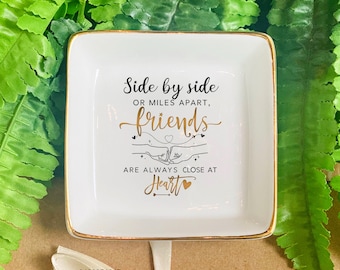 Side By Side Or Miles Apart, Friends Are Always Close At Heart Ring Dish, Friendship Gift Birthday Gift For Best Friend Ceramic Jewelry Dish