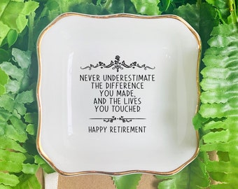 Never Underestimate The Difference You Made-Happy Retirement Ring Dish-Gift For Retirement Mom, Grandma, Friend-Farewell Gift For Coworker