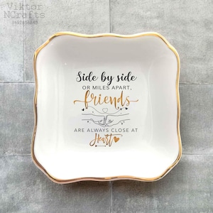 Side By Side Or Miles Apart, Friends Are Always Close At Heart Ring Dish, Friendship Gift Birthday Gift For Best Friend Ceramic Jewelry Dish