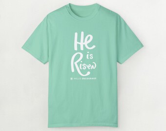 He is Risen T-shirt, Christian Easter Tee, Unisex Garment-Dyed Shirt, Kathleen Perdue Design, Religious Apparel, Faith Gift